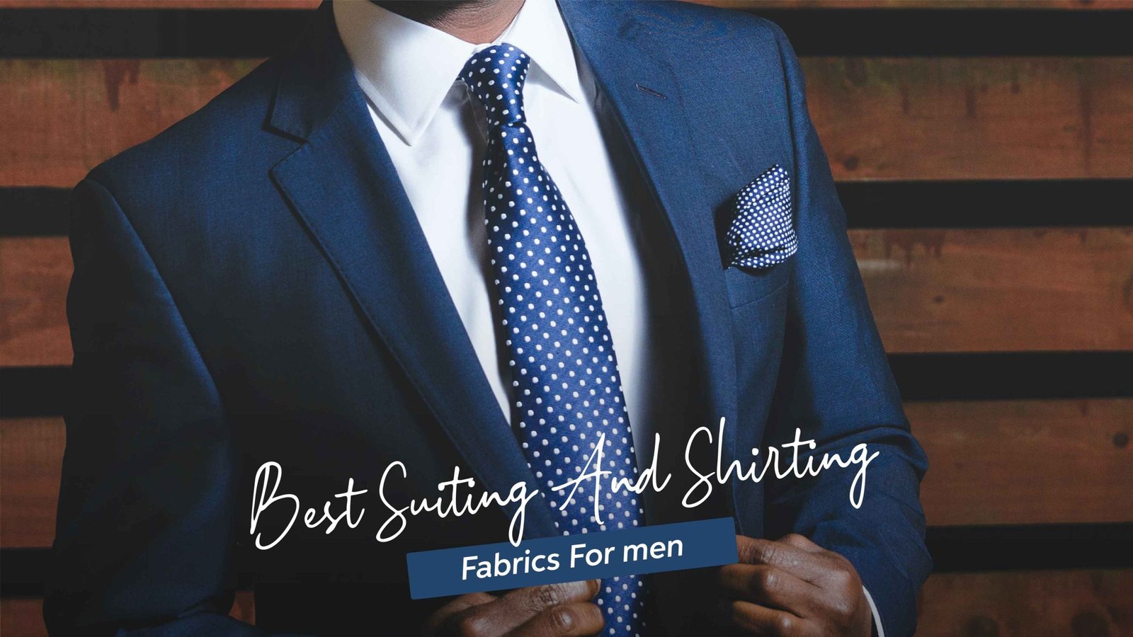 BEST SUITING AND SHIRTING FABRICS FOR MEN