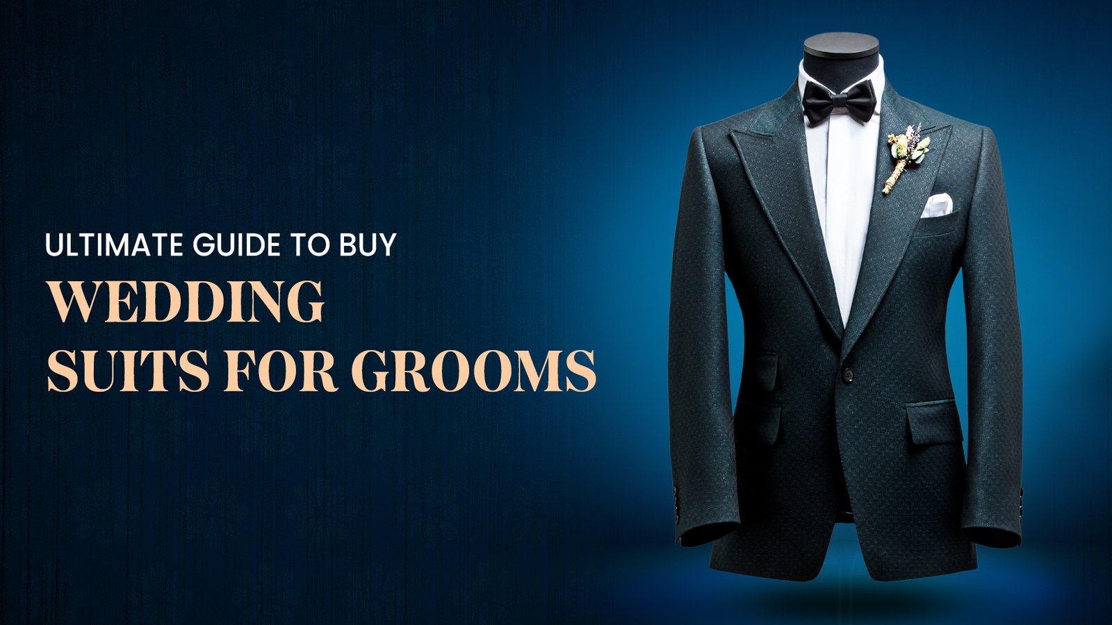 ULTIMATE GUIDE TO BUY WEDDING SUITS FOR GROOMS